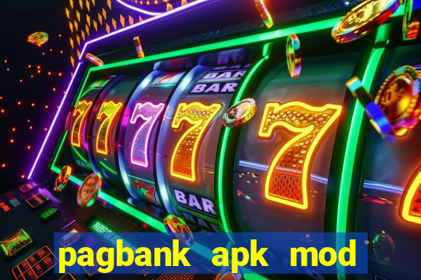 pagbank apk mod dinheiro infinito